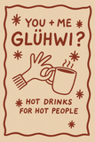 You + Me + Glühwi? Poster