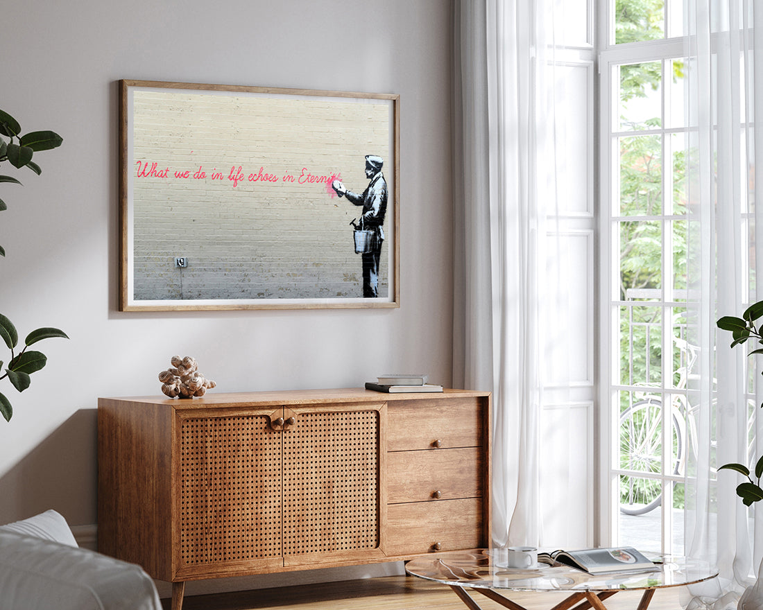 Banksy - What we do in Life echoes in Eternity weiser Spruch Parodie witzig