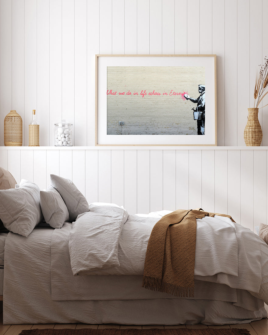 Banksy - What we do in Life echoes in Eternity weiser Spruch Parodie witzig