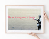 Banksy - What we do in Life echoes in Eternity weiser Spruch Parodie witzig